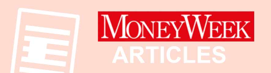 MoneyWeek Articles